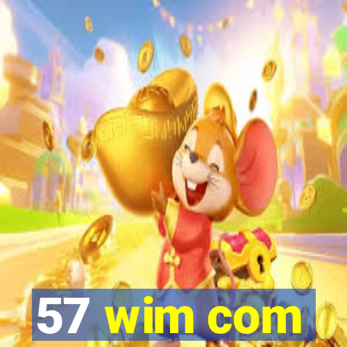 57 wim com